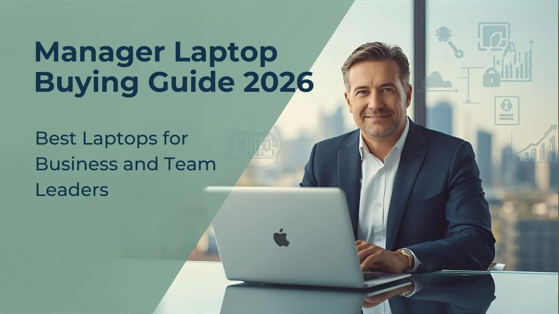 Manager Laptop Buying Guide 2026: Best Laptops for Business and Team Leaders